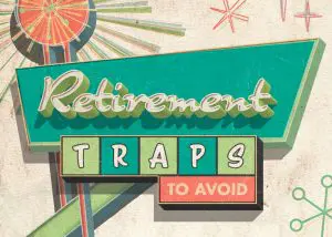 2026-09-01 Retirement Traps to Avoid